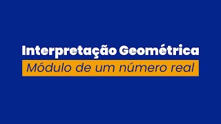 Módulo de um número real Interpretação Geométrica [upl. by Elleinet]