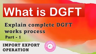 What is DGFT Directorate General of Foreign Trade And How its Works [upl. by Enohs566]