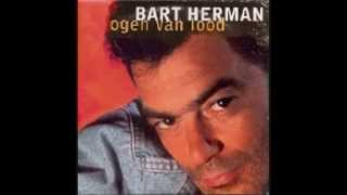 Bart Herman  Ogen Van Lood [upl. by Aerahs]