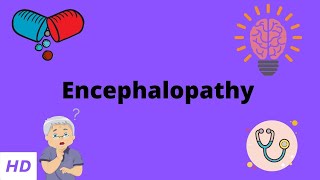 Encephalopathy Causes Signs and Symptoms Diagnosis and Treatment [upl. by Lynden]