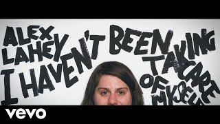 Alex Lahey  I Havent Been Taking Care of Myself Official Video [upl. by Ib]