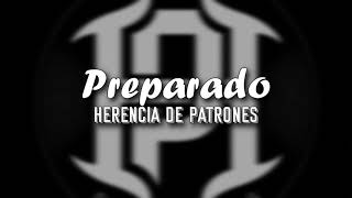 LETRA Preparado  Herencia De Patrones ft Triple L Video Lyrics [upl. by Branden]