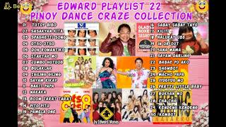 Edward Playlist 22 Pinoy Dance Craze CollectionPinoy Dance Medley [upl. by Goetz91]