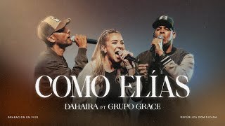 Como Elias  Dahaira amp Grupo Grace Video Oficial [upl. by Brien]