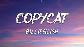 Billie Eilish  Copycat Lyrics [upl. by Ahtebat]