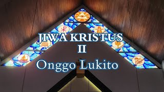 JIWA KRISTU II  Onggo Lukito [upl. by Rasaec]