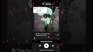 Lirik Lagu Dj Tiap Hari Bangka Dada Cover Squidward 🐙🐙squidwardaicover squidward squidwardsad [upl. by Annazus]