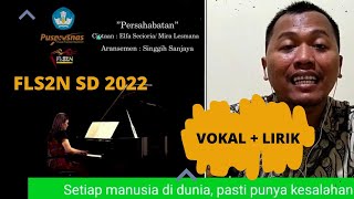 PERSAHABATAN ELVA SECIORIAMIRA LESMANA  LAGU WAJIB FLS2N SD 2022  VOKAL  LIRIK [upl. by Ahsemat]