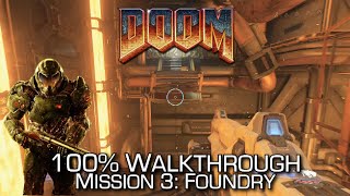 DOOM  Mission 3 Foundry 100 Walkthrough  ALL SECRETSCOLLECTIBLES amp CHALLENGES [upl. by Nunci]