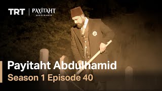 Payitaht Abdulhamid  Season 1 Episode 40 English Subtitles [upl. by Gamber]