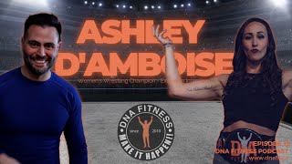 Episode 12 Ashley DAmboises Inspiring Journey to Wrestling Stardom [upl. by Wilt]