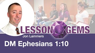 Lesson Gems for Seminary Doctrinal Mastery Ephesians 1 10 [upl. by Sankaran]