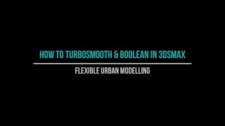 2024 FUM Siqiu Zheng  05 How to Turbosmooth amp boolean in 3dsmax [upl. by Rizzi]