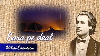 Sara pe Deal  Mihai Eminescu  Carti Audio  Poezii Proza Psalmi eminescu sarapedeal poezii [upl. by Duhl]