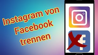 Instagram von Facebook trennen und Verknüpfung aufheben Anleitung [upl. by Esinrahs]