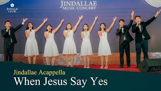 Say Yes  Jindallae Acapella  Jindallae Music Concert  792024 [upl. by Therine491]