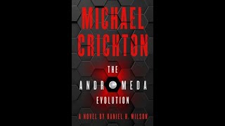 The Andromeda Evolution by Michael CrichtonDaniel H Wilson [upl. by Lledrac]