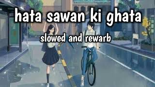 Hata Sawan ki ghata  Slowed and reverb Salman Khan Rani Mukherjee [upl. by Thorncombe]