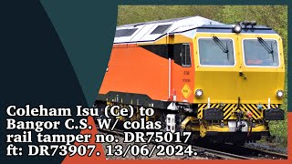 Coleham Isu Ce to Bangor CS W colas A rail tamper no DR75017 ft DR73907 13062024 [upl. by Anawal612]