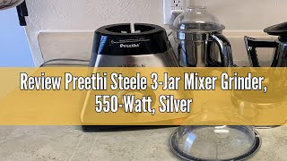 Review Preethi Steele 3Jar Mixer Grinder 550Watt Silver [upl. by Nilak669]