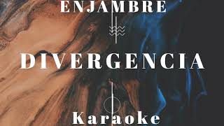 Enjambre  Divergencia KARAOKE [upl. by Garik653]