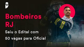 Bombeiros RJ  Saiu o Edital com 50 vagas para Oficial [upl. by Jerrilee]