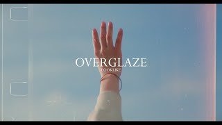 【MV】OVERGLAZE  LOOKLIKE [upl. by Nathan]