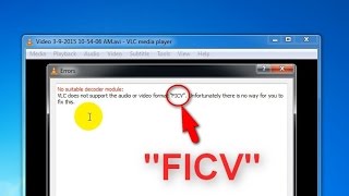 How to fix  VLC does not support the audio or video format quotFICVquot error [upl. by Dnumyar653]