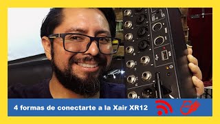 ¿Cómo utilizar la mezcladora Behringer X Air XR12  4 formas de conectarse [upl. by Burgener217]