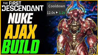 NUKE AJAX BUILD 1 SEC COOLDOWNS  The First Descendant Unkillable Ajax Build Guide [upl. by Damalus346]