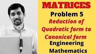 Reduction of Quadratic form to Canonical form  Problem 5  Matrices  Engineering Mathematics [upl. by Mian]