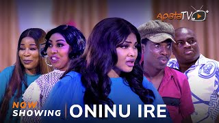 Oninu Ire  Yoruba Movie 2024 Drama Mercy Aigbe Temidayo Enitan Apa Wasila Coded Kemi Korede [upl. by Eelibuj]