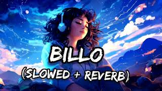 BILLO   Slowed  Reverb   J STAR  slowedandreverb jstar lofi billo [upl. by Bollen15]