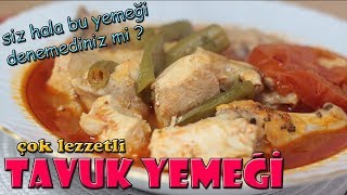 TAVUK YEMEĞİ TARİFİ  SİZ HALA BU YEMEĞİ DENEMEDİNİZ Mİ [upl. by Ylrebnik259]