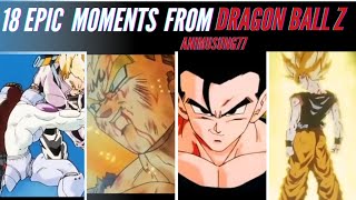 18 epic dragon ball z 18 epic moments from dragon ball z anime goku dragonballz animusing77 [upl. by Buzzell816]