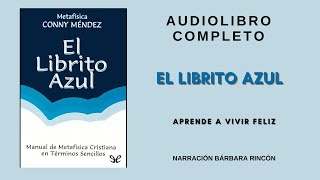 EL LIBRITO AZUL de Conny Méndez AUDIOLIBRO COMPLETO [upl. by Osi]