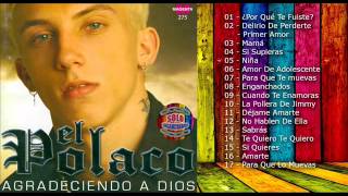 El Polaco  Agradeciendo a Dios 2006 Enganchado CD Completo [upl. by Eecyac214]