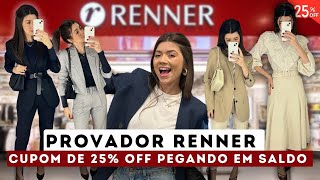 PROVADOR RENNER  NOVA COLEÃ‡ÃƒO  25 OFF APLICANDO EM REMARCADOS ðŸ˜± [upl. by Kwei838]