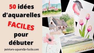 50 idées daquarelles faciles pour débuter [upl. by Lodmilla]