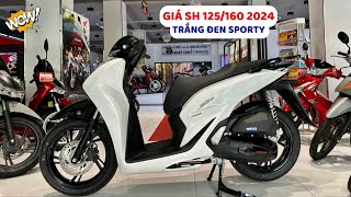 Giá Honda SH 2024 Trắng Đen Sporty Cực Chất amp Trả Góp Nhận CAVET GỐC 0524  Tuấn Hồng Đức 6 [upl. by Temirf]