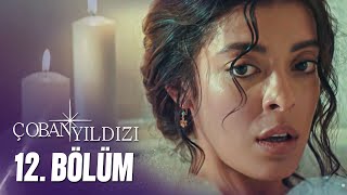 Çoban Yıldızı  12Bölüm Tek Parça Full HD [upl. by Ahsenat]