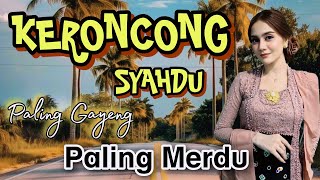 FULL LAGU KERONCONG SYAHDU PALING GAYENG PALING MERDU COCOK BUAT TEMAN DI JALAN  FULL ALBUM 2 JAM [upl. by Annirac]