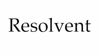 How to Pronounce Resolvent [upl. by Friedberg546]