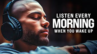 THE BEST MORNING MOTIVATION  Wake Up Early Start Your Day Now Listen Every Day 30Min Motivation [upl. by Amble317]