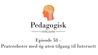 Episode 58 – Prateroboter med og uten tilgang til Internett [upl. by Lisha]