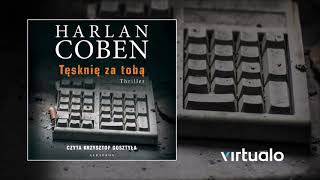 Harlan Coben quotTęsknię za tobąquot audiobook Czyta Krzysztof Gosztyła [upl. by Zulch]