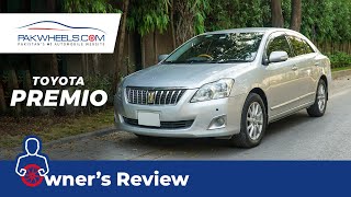 Toyota Premio 2007  Owners Review  PakWheels [upl. by Eilrak]