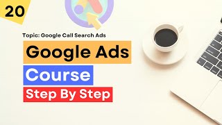 Google Call Search Ads  Google Ads Tutorial 20 [upl. by Mohammad]