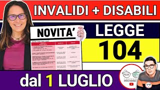 LEGGE 104 ➡ TUTTE LE NOVITà DAL 1 LUGLIO INVALIDI DISABILI  AGEVOLAZIONI BONUS PENSIONI INVALIDITà [upl. by Grantham]