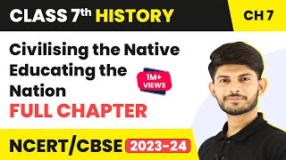 Civilising the Native Educating the Nation  Full Chapter Explanation  Class 8 History Chapter 7 [upl. by Araz74]